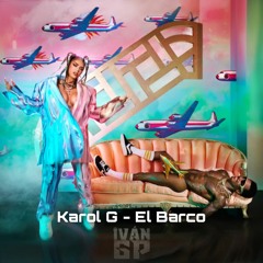 Karol G - El Barco (Iván GP Edit)[Extended]