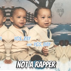 Not A Rapper (feat)YGS. DAY