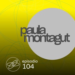 104. Paula Montagut. Más allá del sonido.
