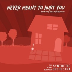 Blake Robinson- Never Meant to Hurt You ft Gloom Darkheart