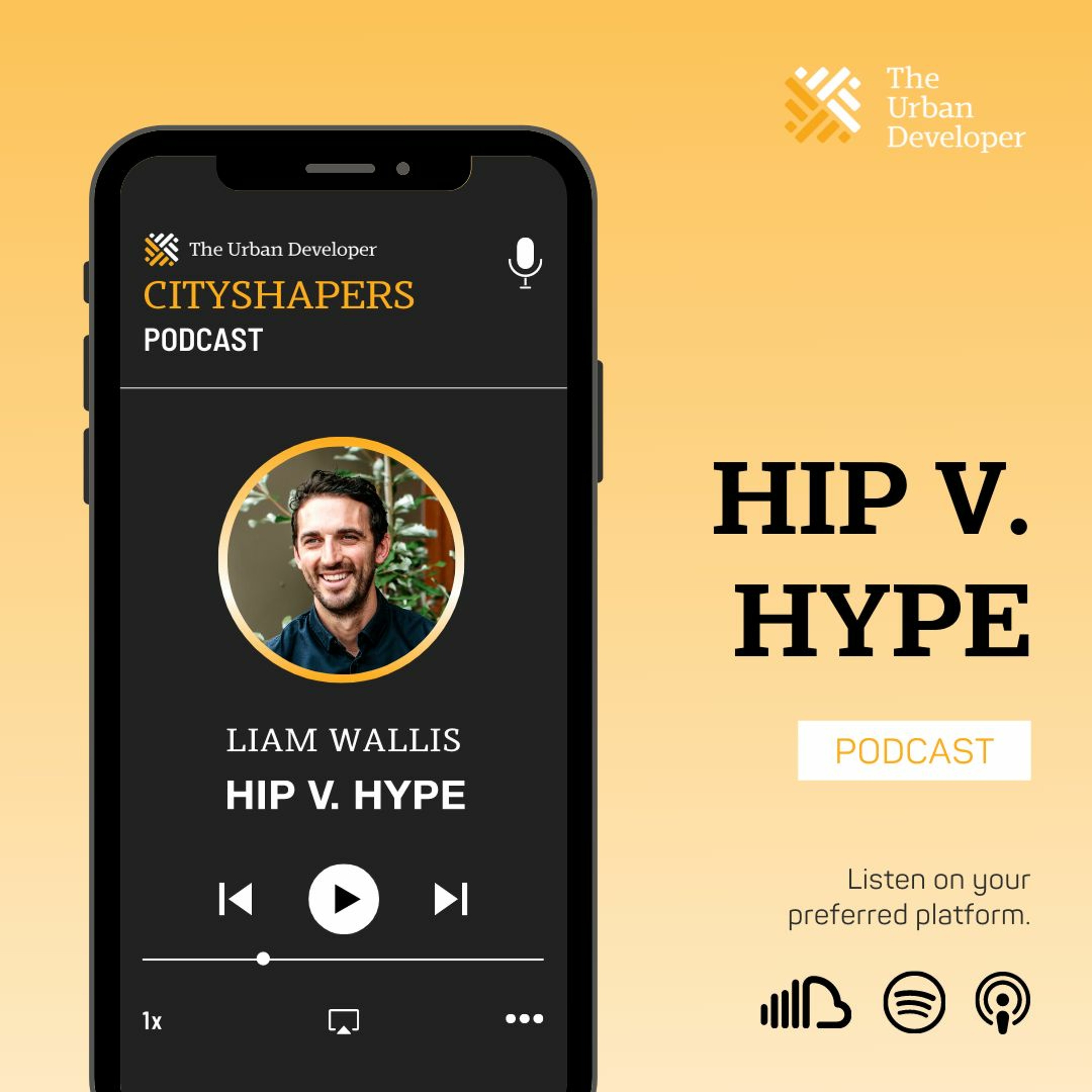 City Shapers Podcast: Hip v. Hype - Liam Wallis episode artwork