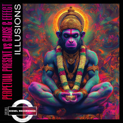 Perpetual Present, Cause & Effect - Illusions (Original Mix) ⛩️COMING SOON⛩️