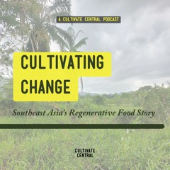 Cultivating Change: Southeast Asia's Regenerative Food Story