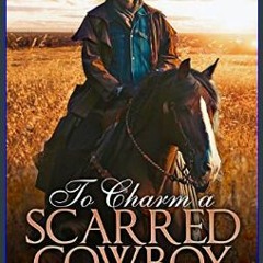 [Ebook]$$ ❤ To Charm a Scarred Cowboy (Brides of Bethany Springs Book 1)     Kindle Edition DOWNLO