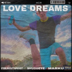 LOVE DREAMS feat. Marku (prod. Sterlingouttapocket)