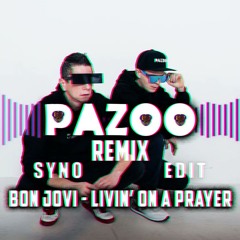 Bon Jovi - Livin’ on a Prayer (PAZOO REMIX) (Syno Edit) FREE DL
