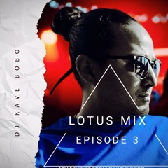 LOTUS MIX EPISODE 3.Dj KAVE BOBO.mp3
