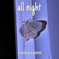 all night (p. wyddux)
