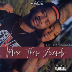 more than friends face ft. issa simone