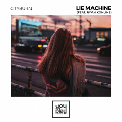 Cityburn, Ryan Konline - Lie Machine
