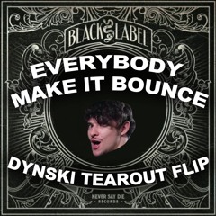 Everybody Make It Bounce (DYNSKI Tearout Flip)