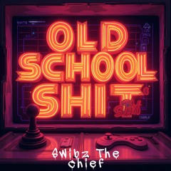 Old School Shit (prod. Procees x k a e d)