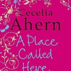 [$A Place Called Here BY Cecelia Ahern (Read-Full$