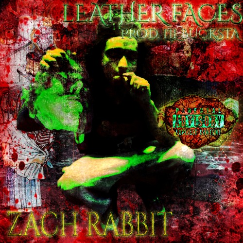 Zack Rabbit Rapper Stream LEATHERFACES (PROD. LIL BUCKSTA) by Zach Rabbit | Listen online ...