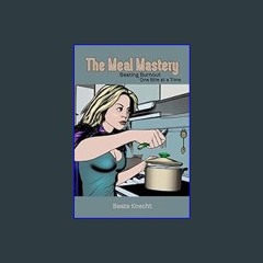 (DOWNLOAD PDF)$$ 📕 Meal Mastery: Beating Burnout, One Bite at a Time (Battling Burnout and buildin