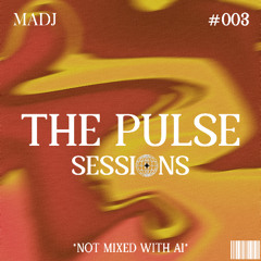 THE PULSE SESSIONS #003