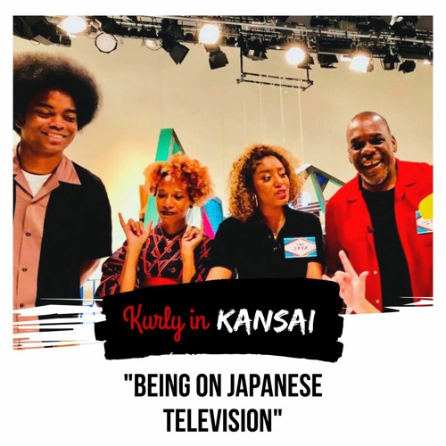 Stream Being on Japanese Television EP 64 by Kurly in Kansai