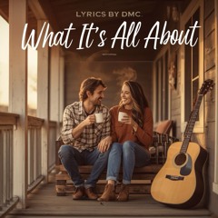 What It’s All About