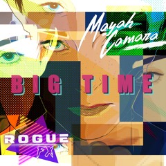 Big Time (with Mayah Camara)