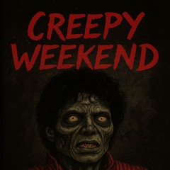 Creepy  Weekend .mp3