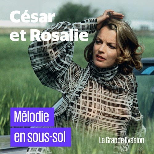 Mélodie en sous-sol : César et Rosalie