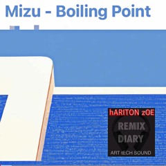 MIZO - bOILING POINt (hARITON zOE REMIX)