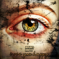 Bruno Moy - I See You Happy (Orinal Mix)