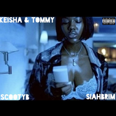 ScootyB, SiahBrim - Keisha & Tommy