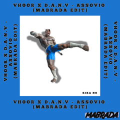 Vhoor x D.A.N.V - Assovio (Mabrada Edit)