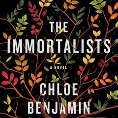 * The Immortalists BY Chloe Benjamin (Read-Full$