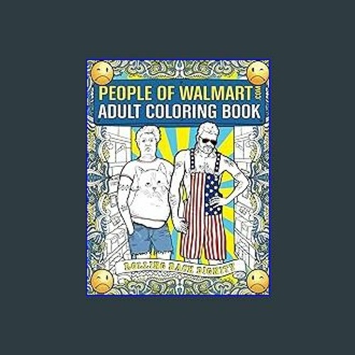 Stream pdf ⚡ People of Walmart Adult Coloring Book: Rolling Back