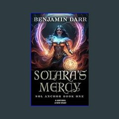 Read ebook [PDF] ❤ Solara's Mercy: A Dark LitRPG Adventure Novel (Sol Anchor Book 1)     Kindle Ed