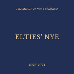 Elties' NYE: PREMIERE at Nico's Clubhouse