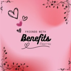 Friends With Benefits Remix
