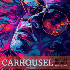 Carrousel (When You Hold Me) | feat. Elianne | Unsafe Released