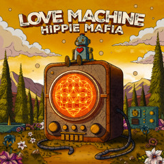 Hippie Mafia - Love Machine