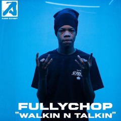 FullyChop - Walkin N Talkin