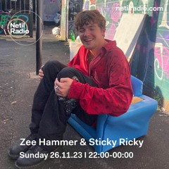 Netil Radio 26th NOV 2023 - Zee Hammer & Sticky Ricky