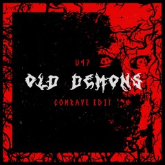 U47 - Old Demons (Comrave Edit)