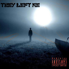 TheyLeftMe