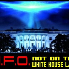 Show sample for 9/3/20: UFO – NOT ON THE WHITE HOUSE LAWN
