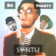 S¥NTH - SO TOASTY