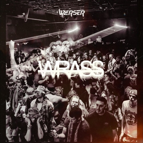WERSER - WRASS*[FREE DL]