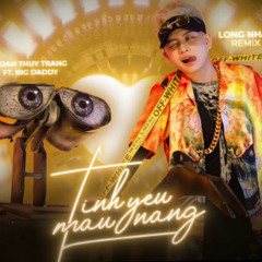 DJ Long Nhat | Tình Yêu Màu Nắng - Đoàn Thúy Trang ft Big Daddy | Remix