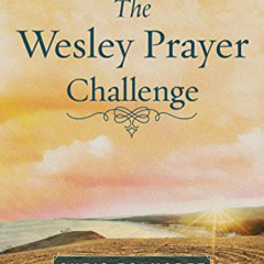 DOWNLOAD EBOOK 📝 The Wesley Prayer Challenge Leader Guide: 21 Days to a Closer Walk
