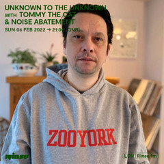 Unknown To The Unknown with Tommy The Cat & Noise Abatement - 06 February 2022