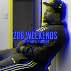 208 Weekends (Twisting & Turning)