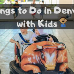 Best Things To Do In Denver Co With Kids Tours Reviews