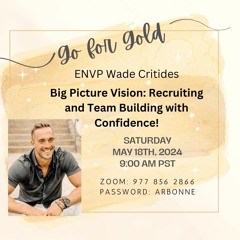 Big Picture Vision, ENVP Wade Critides - May 18, 2024