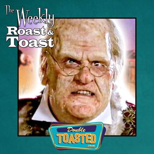 THE WEEKLY ROAST AND TOAST - 04 - 27 - 2021